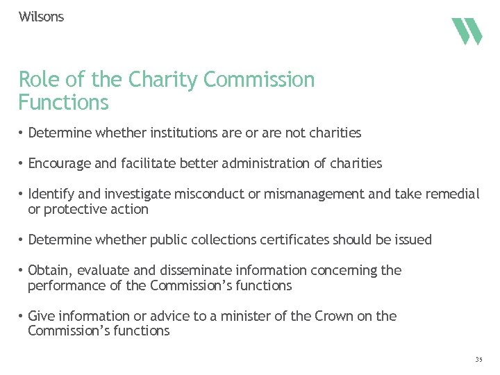 Role of the Charity Commission Functions • Determine whether institutions are or are not