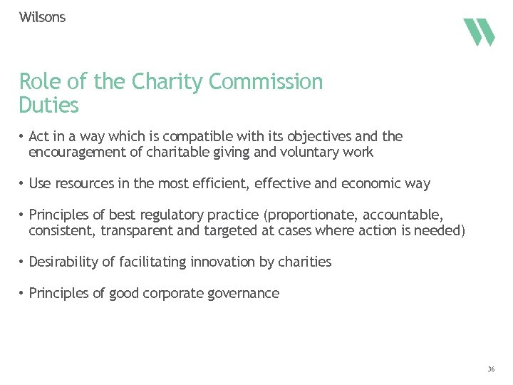 Role of the Charity Commission Duties • Act in a way which is compatible