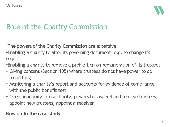 Role of the Charity Commission • The powers of the Charity Commission are extensive
