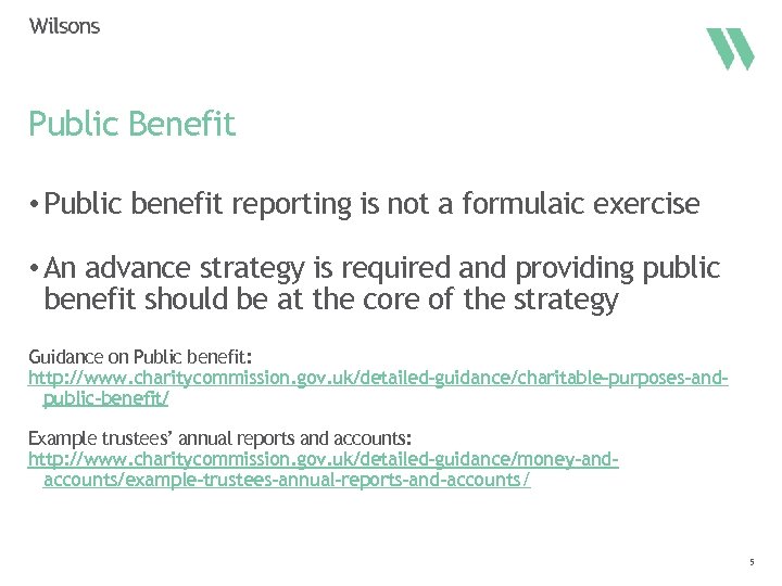 Public Benefit • Public benefit reporting is not a formulaic exercise • An advance