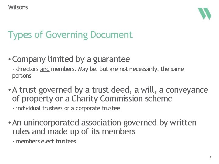 Types of Governing Document • Company limited by a guarantee - directors and members.