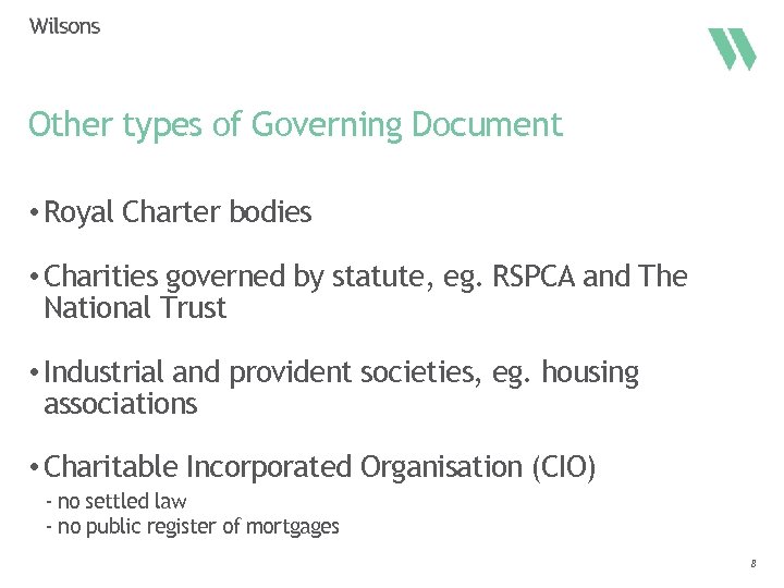 Other types of Governing Document • Royal Charter bodies • Charities governed by statute,