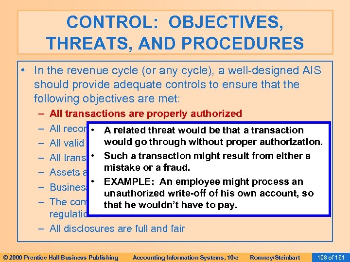 CONTROL: OBJECTIVES, THREATS, AND PROCEDURES • In the revenue cycle (or any cycle), a