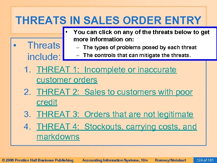 THREATS IN SALES ORDER ENTRY • • You can click on any of the