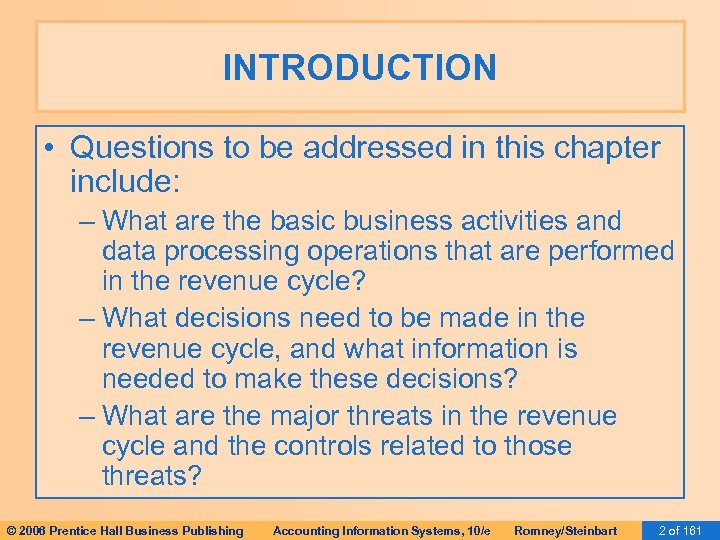 INTRODUCTION • Questions to be addressed in this chapter include: – What are the