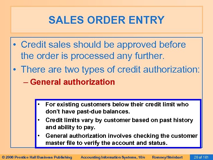 SALES ORDER ENTRY • Credit sales should be approved before the order is processed