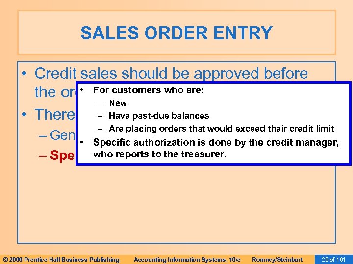 SALES ORDER ENTRY • Credit sales should be approved before • For processed any