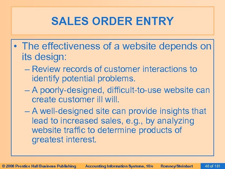 SALES ORDER ENTRY • The effectiveness of a website depends on its design: –