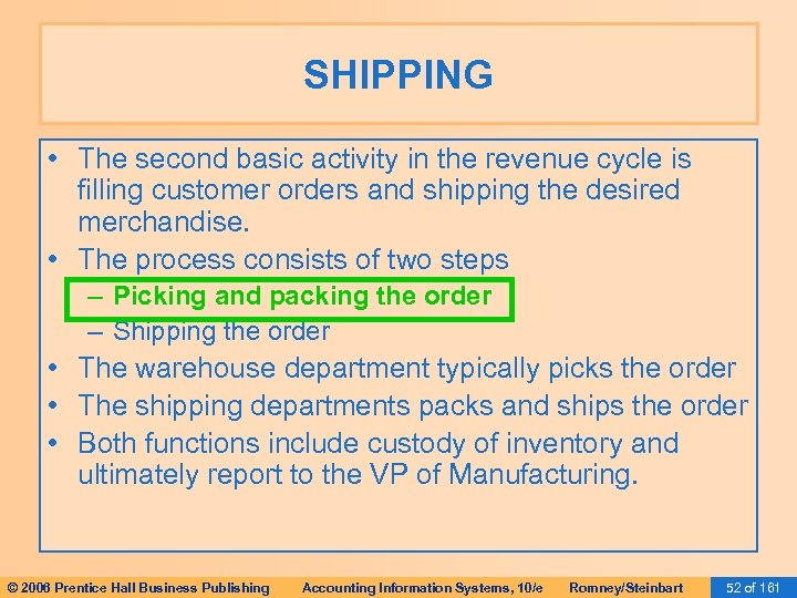 SHIPPING • The second basic activity in the revenue cycle is filling customer orders