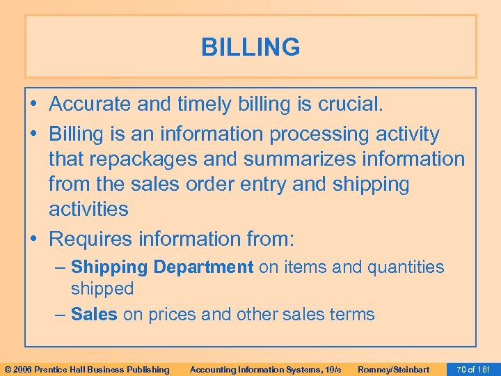 BILLING • Accurate and timely billing is crucial. • Billing is an information processing
