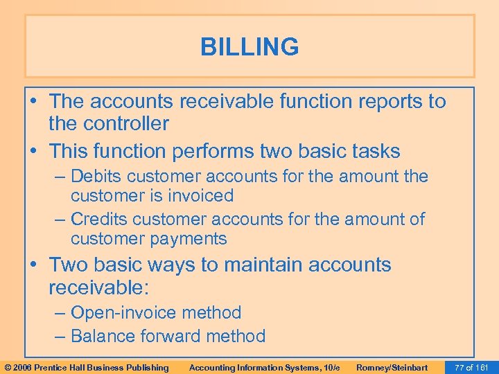 BILLING • The accounts receivable function reports to the controller • This function performs