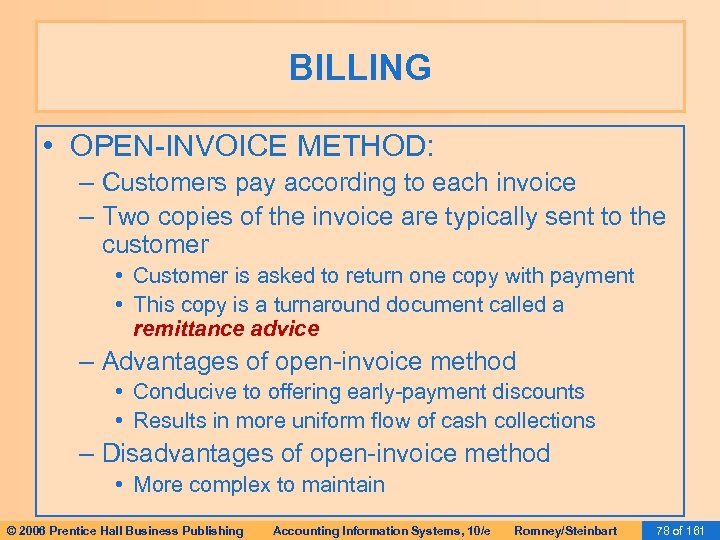 BILLING • OPEN-INVOICE METHOD: – Customers pay according to each invoice – Two copies