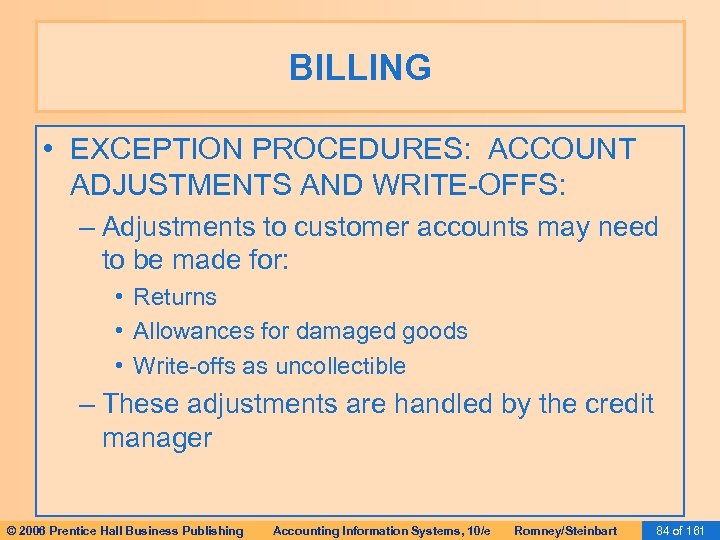 BILLING • EXCEPTION PROCEDURES: ACCOUNT ADJUSTMENTS AND WRITE-OFFS: – Adjustments to customer accounts may