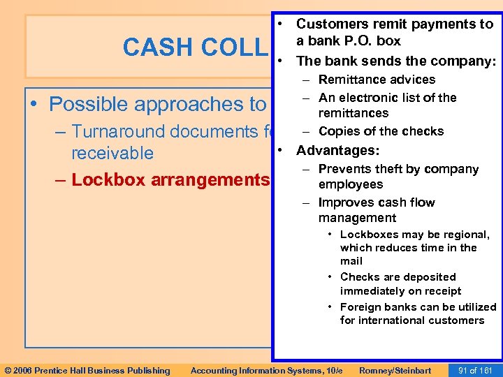  • Customers remit payments to a bank P. O. box • The bank