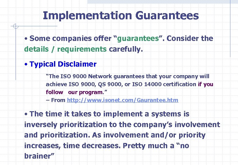 Implementation Guarantees • Some companies offer “guarantees”. Consider the details / requirements carefully. •