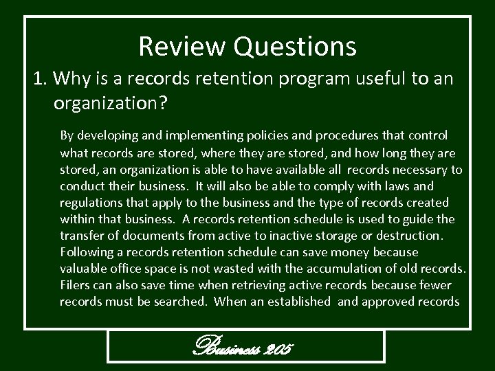 Review Questions 1. Why is a records retention program useful to an organization? By