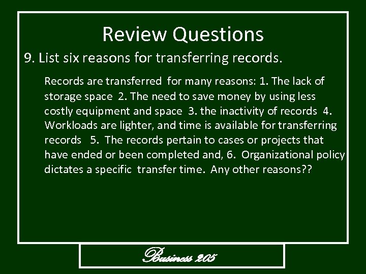 Review Questions 9. List six reasons for transferring records. Records are transferred for many