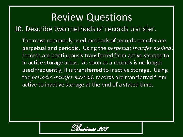 Review Questions 10. Describe two methods of records transfer. The most commonly used methods