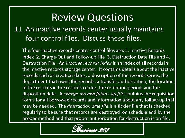 Review Questions 11. An inactive records center usually maintains four control files. Discuss these