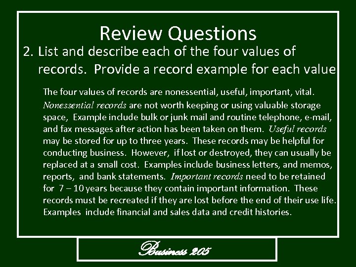 Review Questions 2. List and describe each of the four values of records. Provide