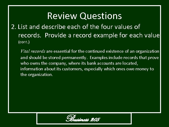 Review Questions 2. List and describe each of the four values of records. Provide