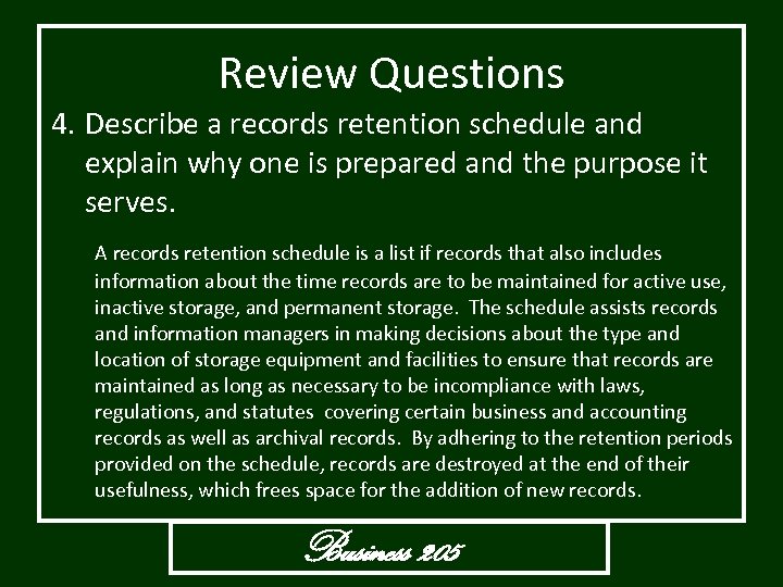 Review Questions 4. Describe a records retention schedule and explain why one is prepared