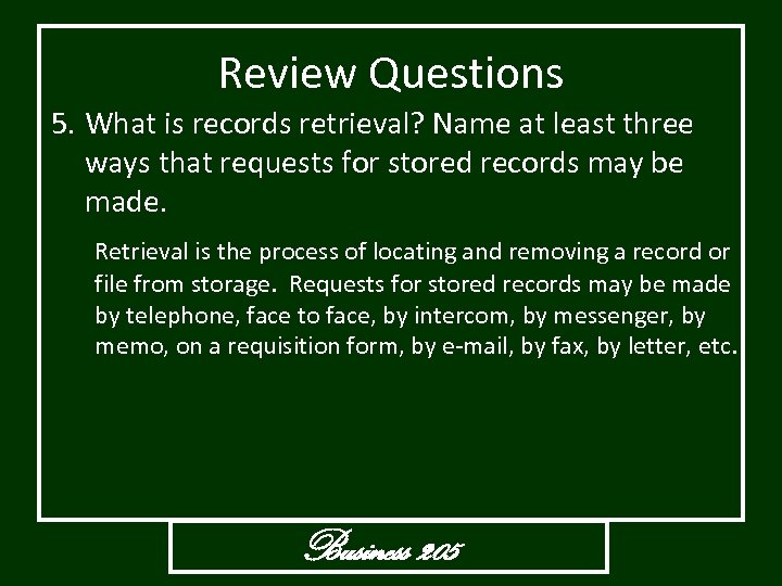 Review Questions 5. What is records retrieval? Name at least three ways that requests