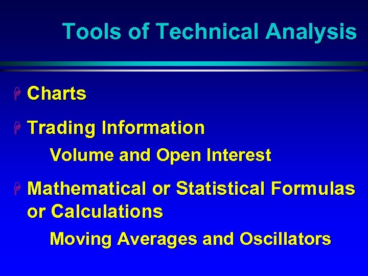 Tools of Technical Analysis H Charts H Trading Information Volume and Open Interest H