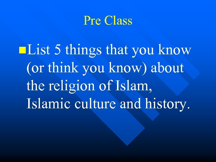 Pre Class n. List 5 things that you know (or think you know) about