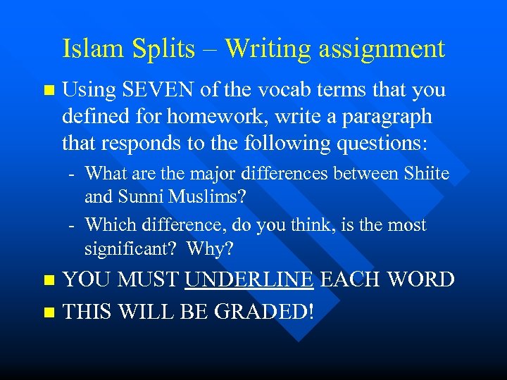 Islam Splits – Writing assignment n Using SEVEN of the vocab terms that you