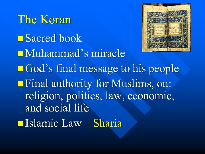 The Koran n Sacred book n Muhammad’s miracle n God’s final message to his