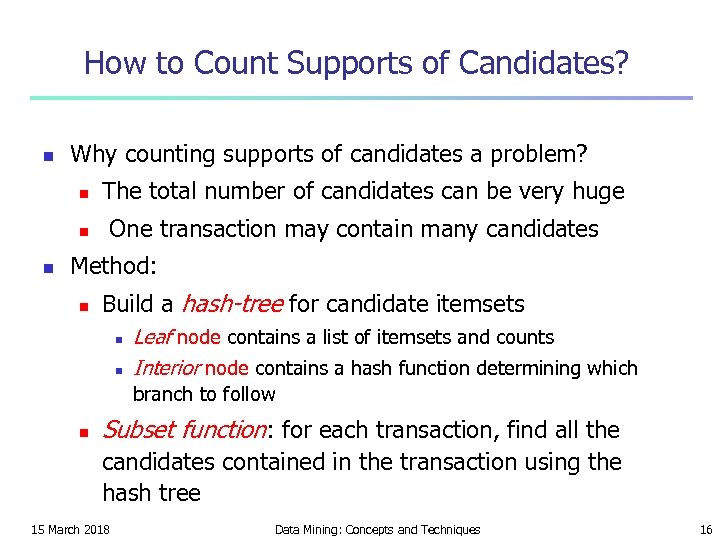 How to Count Supports of Candidates? n Why counting supports of candidates a problem?