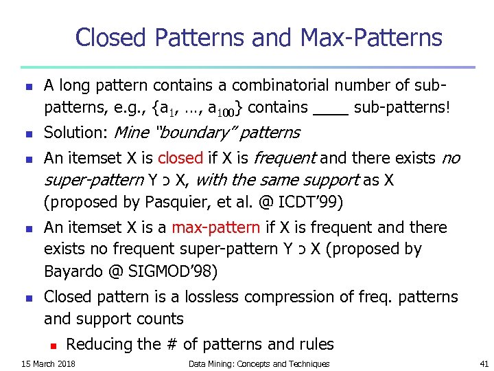 Closed Patterns and Max-Patterns n n n A long pattern contains a combinatorial number