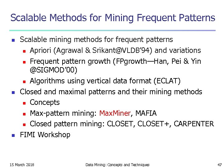 Scalable Methods for Mining Frequent Patterns n n n Scalable mining methods for frequent