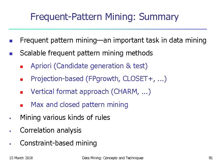 Frequent-Pattern Mining: Summary n Frequent pattern mining—an important task in data mining n Scalable
