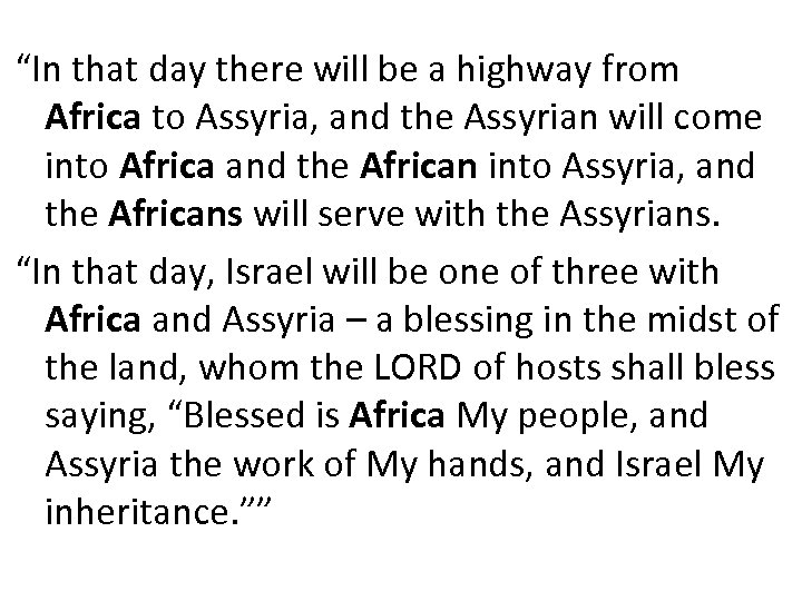 “In that day there will be a highway from Africa to Assyria, and the