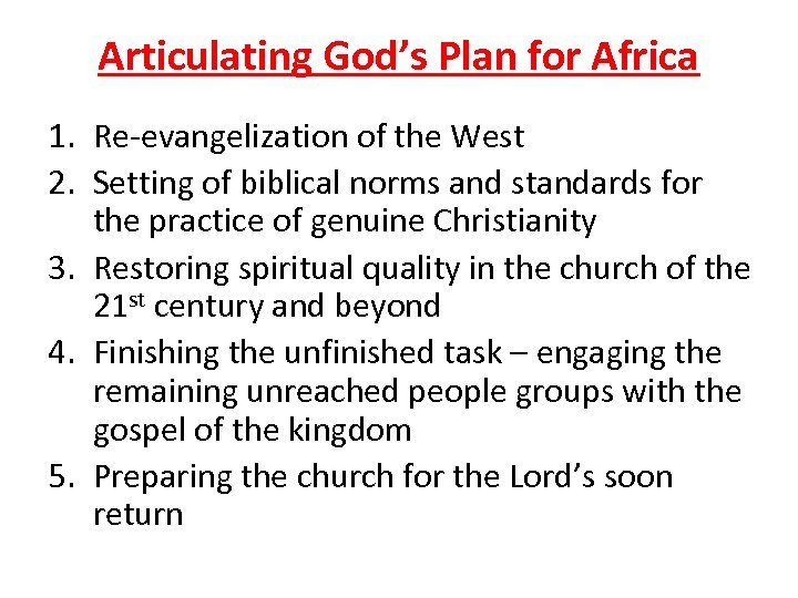 Articulating God’s Plan for Africa 1. Re-evangelization of the West 2. Setting of biblical