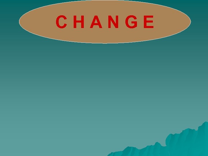 CHANGE 