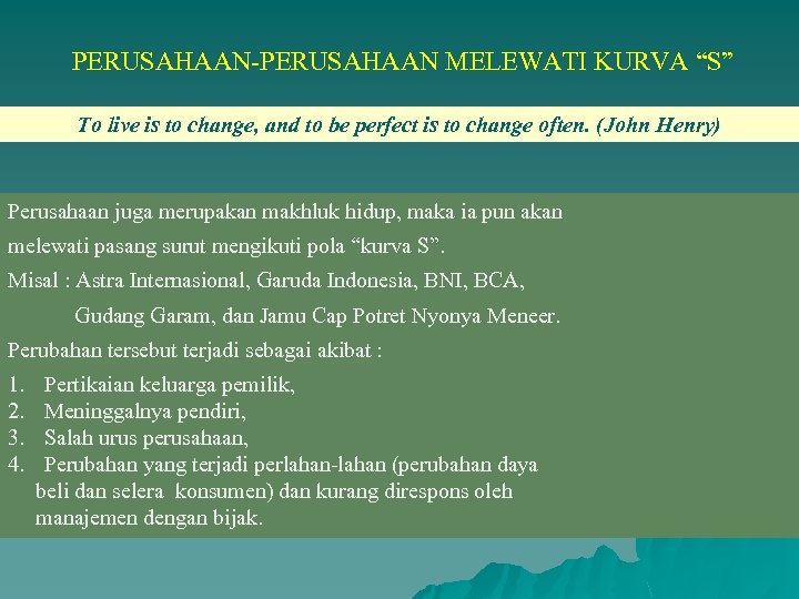 PERUSAHAAN-PERUSAHAAN MELEWATI KURVA “S” To live is to change, and to be perfect is