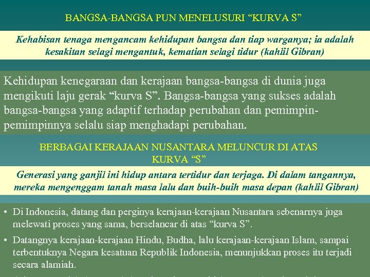BANGSA-BANGSA PUN MENELUSURI “KURVA S” Kehabisan tenaga mengancam kehidupan bangsa dan tiap warganya; ia