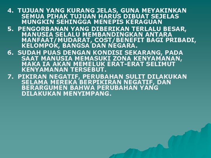 4. TUJUAN YANG KURANG JELAS, GUNA MEYAKINKAN SEMUA PIHAK TUJUAN HARUS DIBUAT SEJELAS MUNGKIN