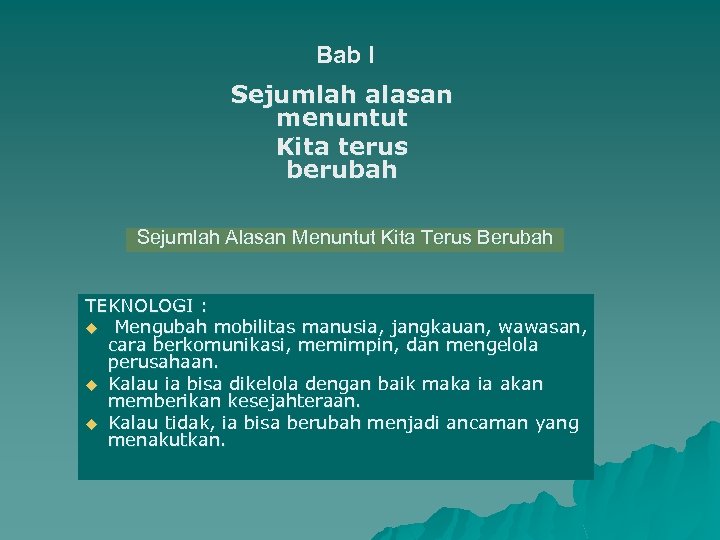 Bab I Sejumlah alasan menuntut Kita terus berubah Sejumlah Alasan Menuntut Kita Terus Berubah