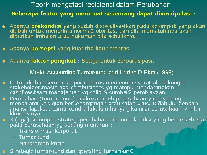 Teori 2 mengatasi resistensi dalam Perubahan Beberapa faktor yang membuat seseorang dapat dimanipulasi :