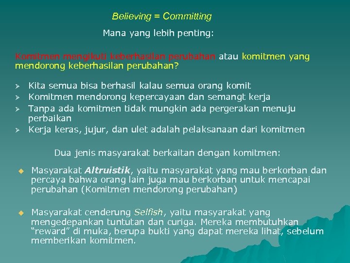 Believing = Committing Mana yang lebih penting: Komitmen mengikuti keberhasilan perubahan atau komitmen yang