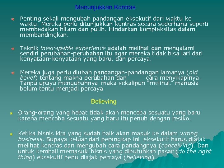 Menunjukkan Kontras Penting sekali mengubah pandangan eksekutif dari waktu ke waktu. Mereka perlu ditunjukkan
