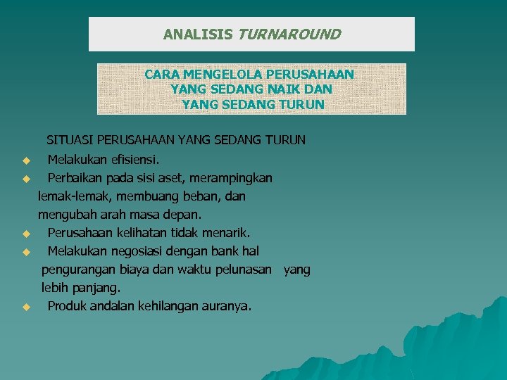 ANALISIS TURNAROUND CARA MENGELOLA PERUSAHAAN YANG SEDANG NAIK DAN YANG SEDANG TURUN SITUASI PERUSAHAAN