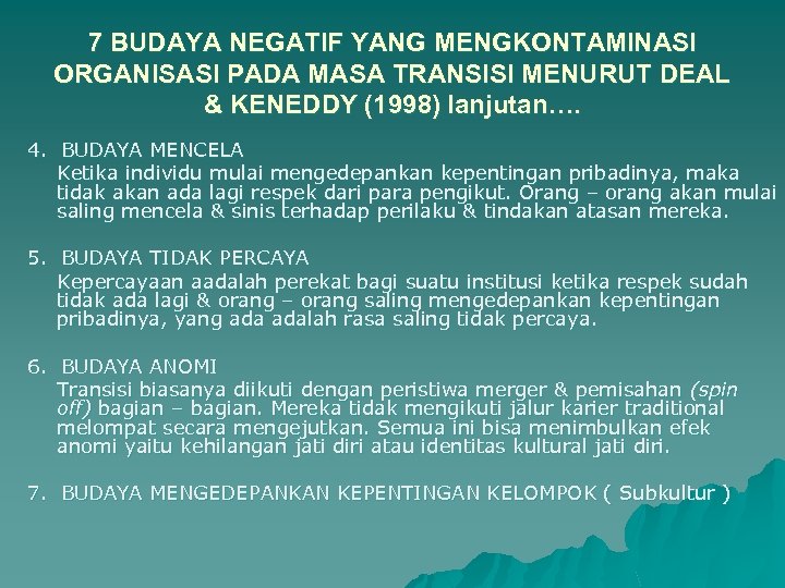 7 BUDAYA NEGATIF YANG MENGKONTAMINASI ORGANISASI PADA MASA TRANSISI MENURUT DEAL & KENEDDY (1998)