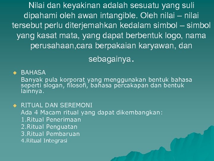 Nilai dan keyakinan adalah sesuatu yang suli dipahami oleh awan intangible. Oleh nilai –