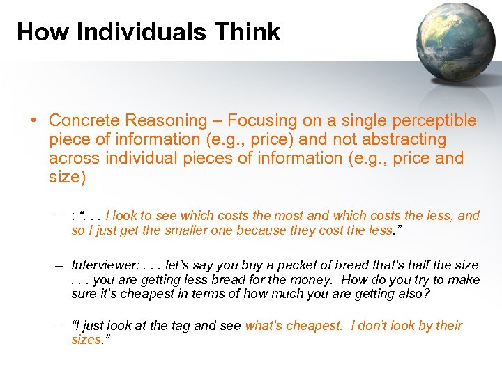 How Individuals Think • Concrete Reasoning – Focusing on a single perceptible piece of