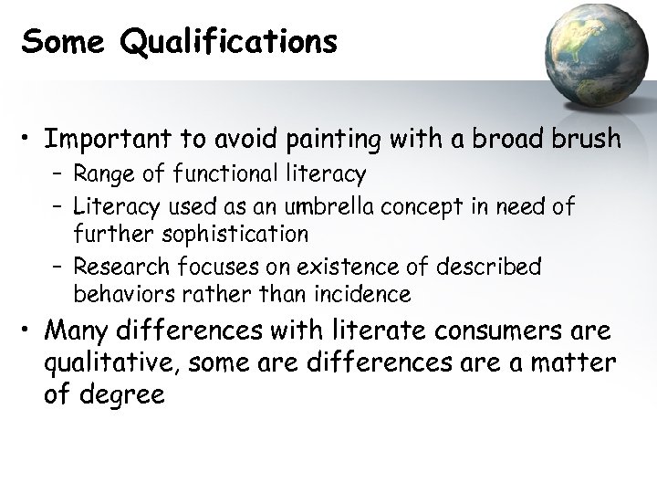 Some Qualifications • Important to avoid painting with a broad brush – Range of